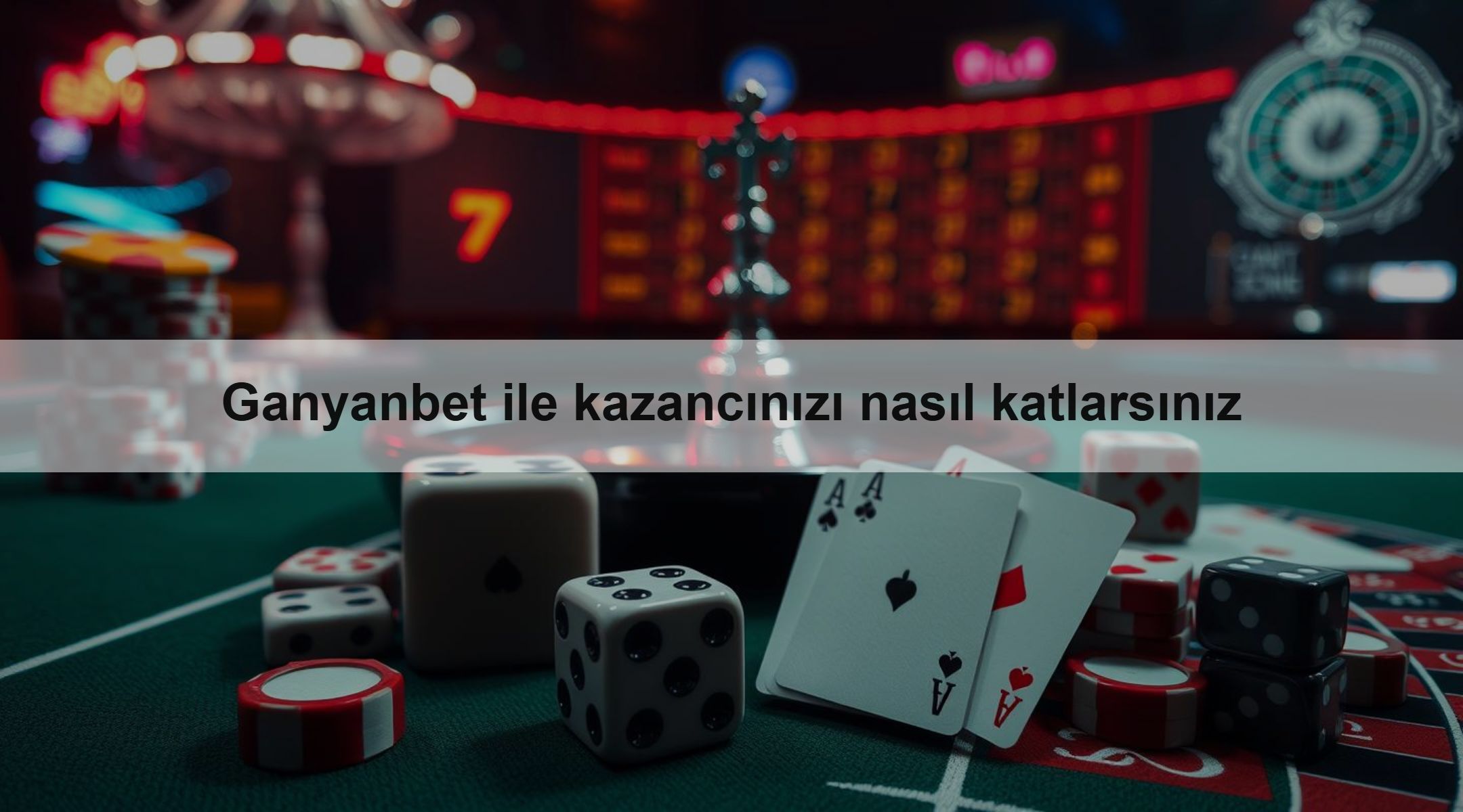 Ganyanbet ile kazancınızı nasıl katlarsınız 1 Ganyanbet ile kazancınızı nasıl katlarsınız