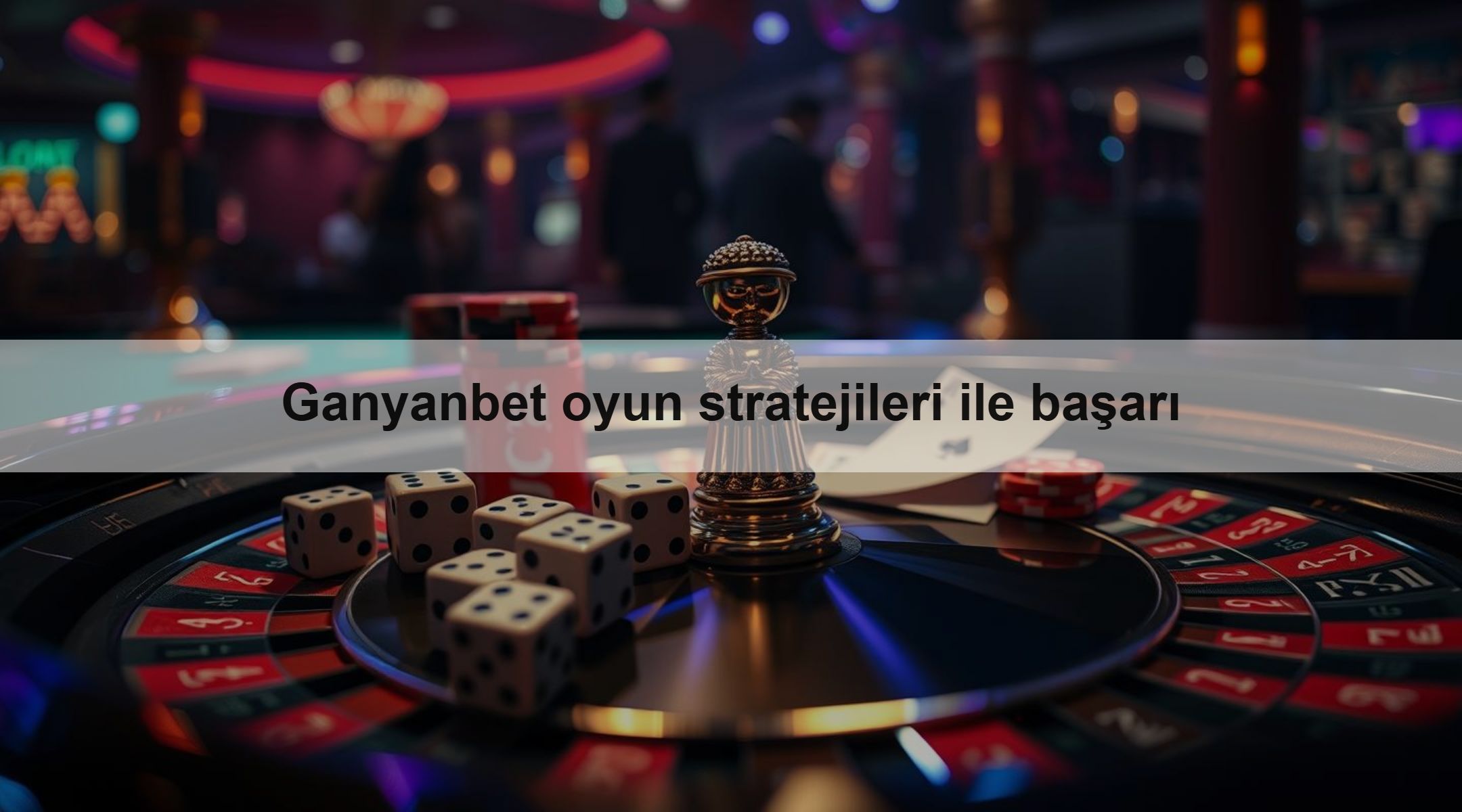 Ganyanbet oyun stratejileri ile başarı 1 Ganyanbet oyun stratejileri ile başarı